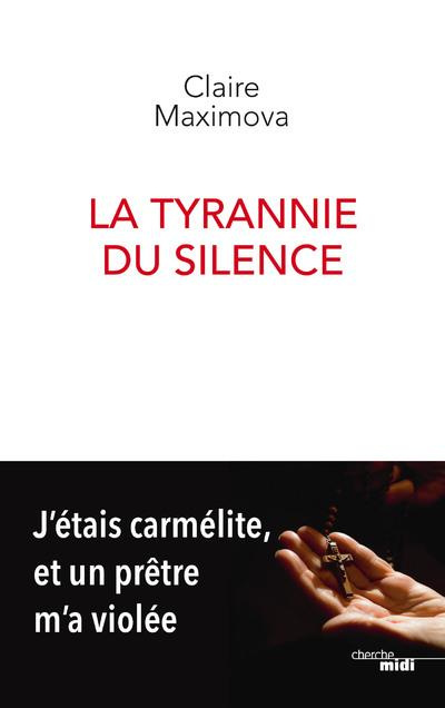 La tyrannie du silence. J'étais carmélite, et un prêtre m'a violée