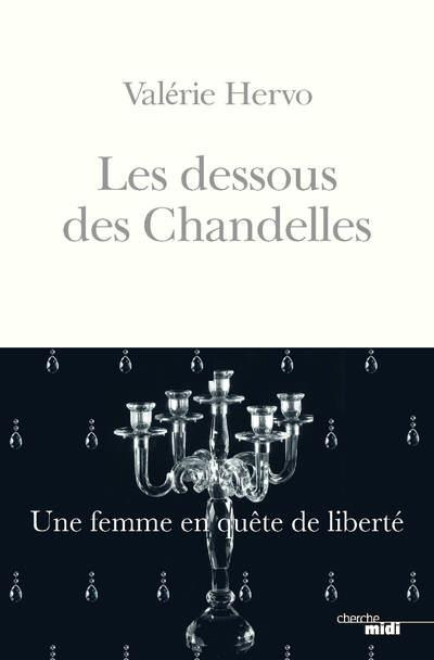 Les dessous des Chandelles. Une femme en quête de liberté