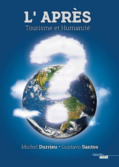 L'après. Tourisme et humanité