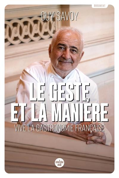 Le geste et la manière. Vive la gastronomie française