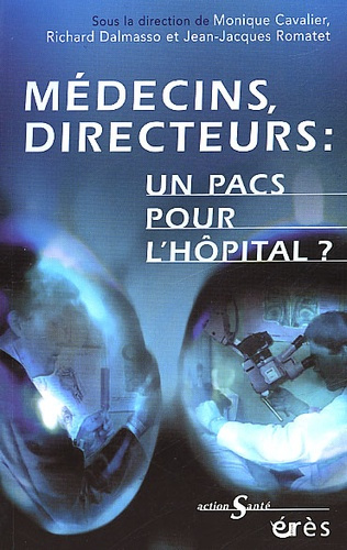 Médecins, directeurs : un pacs pour l'hôpital ?