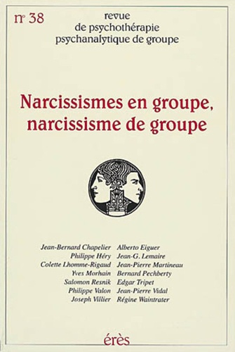 Revue de psychothérapie psychanalytique de groupe N° 38/2002 : Narcissismes en groupe, narcissismes