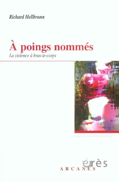 A poings nommés. La violence à bras-le-corps