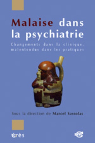 Malaise dans la psychiatrie. Changements dans la clinique, malentendus dans les pratiques