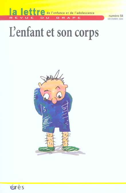 La lettre de l'enfance et de l'adolescence N° 58, Décembre 2004 : L'enfant et son corps