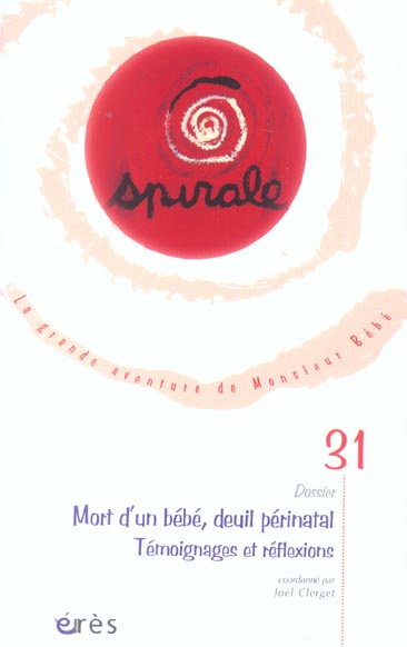 Spirale N° 31, septembre 2004 : Mort d'un bébé, deuil périnatal