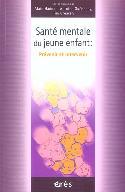 Santé mentale du jeune enfant. Prévenir et intervenir