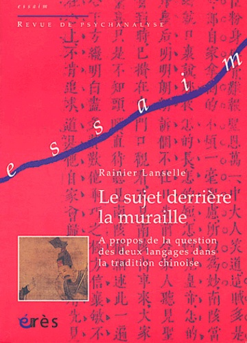 Le sujet derrière la muraille. A propos de la question des deux langues dans la tradition chinoise