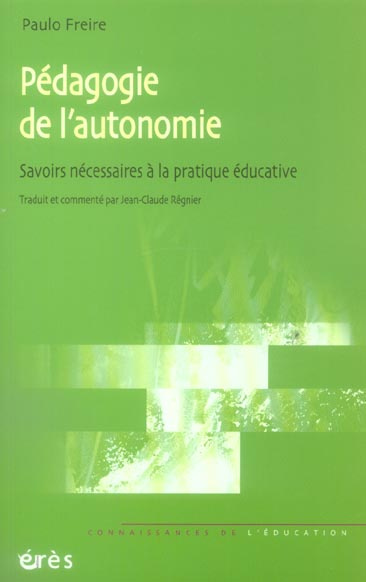 Pédagogie de l'autonomie. Savoirs nécessaires à la pratique éducative
