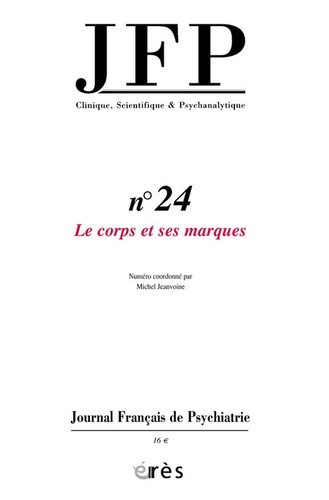 Journal Français de Psychiatrie N° 24 : Le corps et ses marques