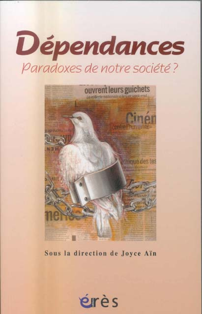 Dépendances, paradoxes de notre société