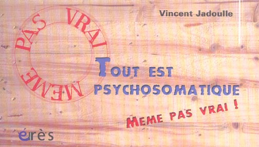 Tout est psychosomatique