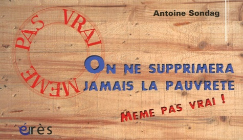 On ne supprimera jamais la pauvreté