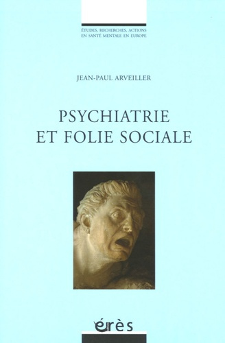Psychiatrie et folie sociale