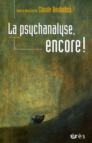 La psychanalyse, encore !