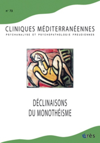Cliniques méditerranéennes N° 73, 2006 : Déclinaisons du monothéisme