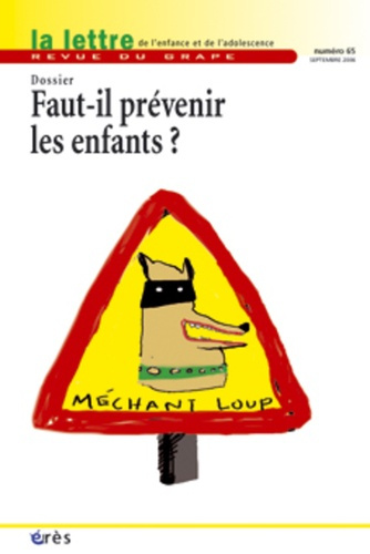 La lettre de l'enfance et de l'adolescence N° 65, Septembre 2006 : Faut-il prévenir les enfants ?