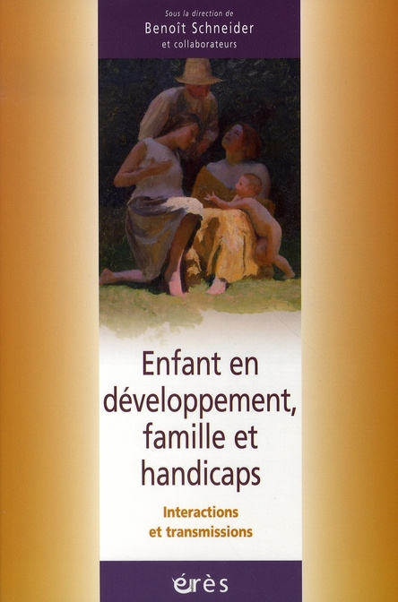 Enfant en développement, famille et handicaps. Interactions et transmissions