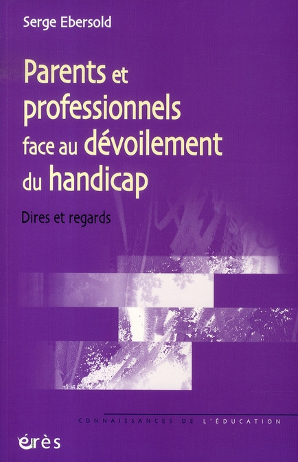 Parents, professionnels face au dévoilement du handicap. Dires et regards