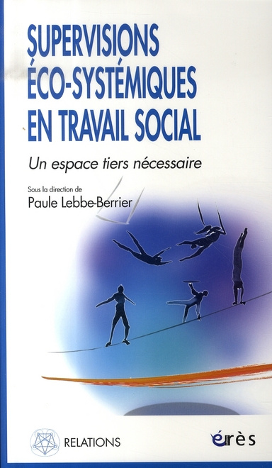 Supervisions éco-systémiques en travail social. Un espace tiers nécessaire