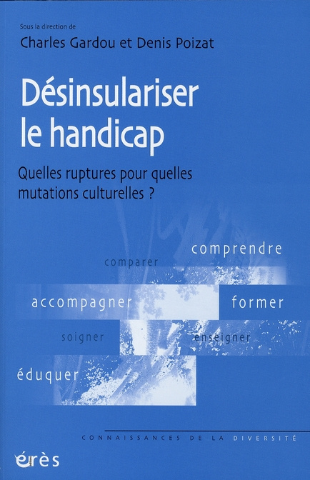 Désinsulariser le handicap. Quelles ruptures pour quelles mutations culturelles ?