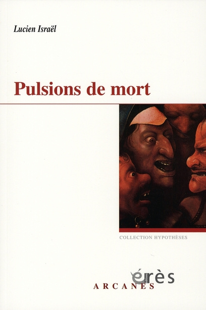 Pulsions de mort. Deux séminaires : 1977 et 1978, Le désir à la trace et Jensits..., Au delà...
