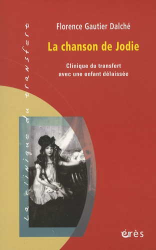La chanson de Jodie. Clinique du transfert avec une enfant délaissée