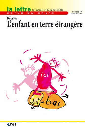 La lettre de l'enfance et de l'adolescence N° 70, Décembre 2007 : L'enfant en terre étrangère