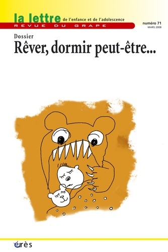 La lettre de l'enfance et de l'adolescence N° 71, mars 2008 : Rêver, dormir peut-être...