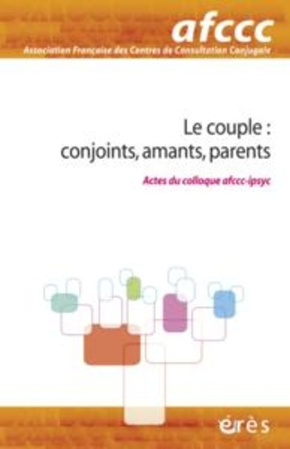 Dialogue Hors-série : Le couple : conjoints, amants, parents