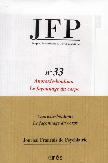 Journal Français de Psychiatrie N° 33 : Anorexie-boulimie. Le façonnage du corps