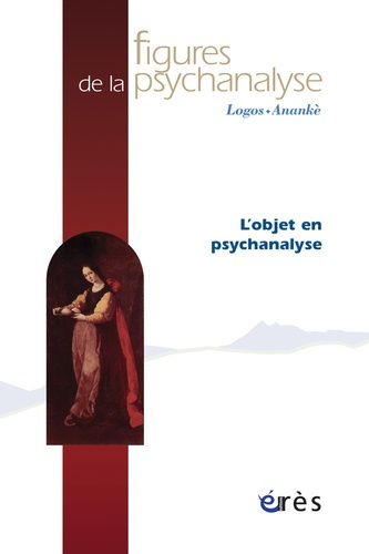 Figures de la psychanalyse N°18 : L'objet en psychanalyse
