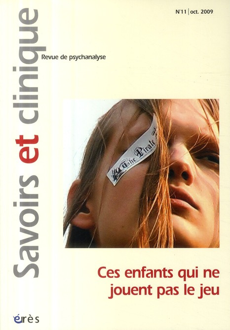 Savoirs et clinique N° 11, Octobre 2009 : Ces enfants qui ne jouent pas le jeu