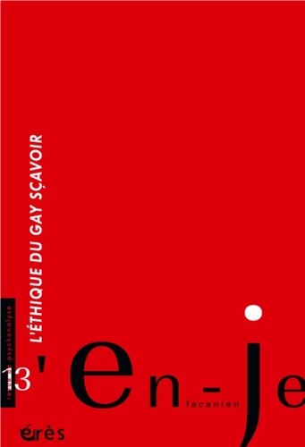 L'en-je lacanien N° 13 : Ethique du gay sçavoir