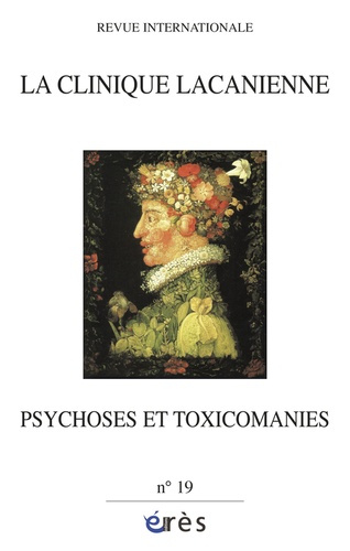La clinique lacanienne N° 19 : Psychoses et toxicomanies