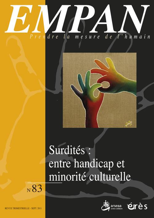 Empan N° 83, Septembre 2011 : Surdités : entre handicap et minorité culturelle