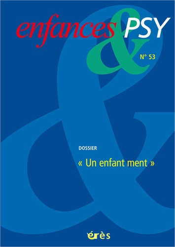 Enfances & psy N° 53/2011 : Un enfant ment