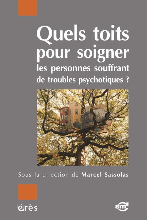 Quels toits pour soigner les personnes souffrant de troubles psychotiques?