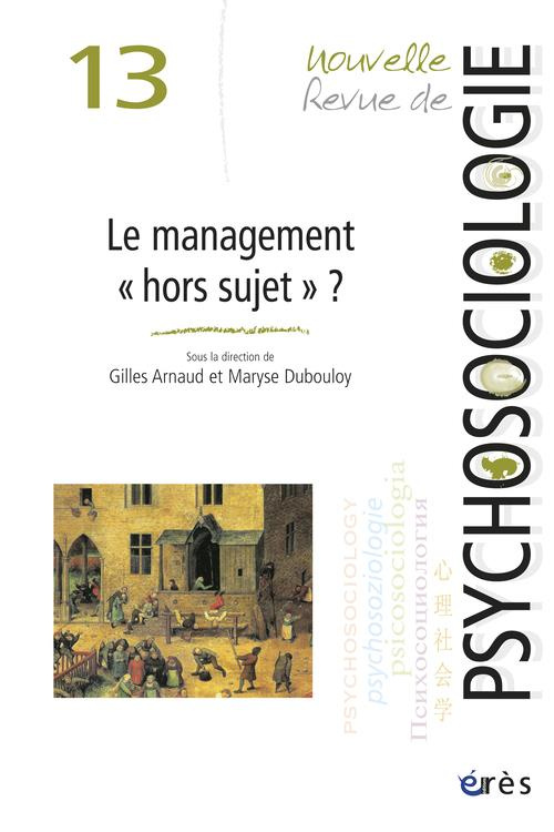 Nouvelle revue de psychosociologie N° 13, Printemps 2012 : Le management "hors sujet" ?