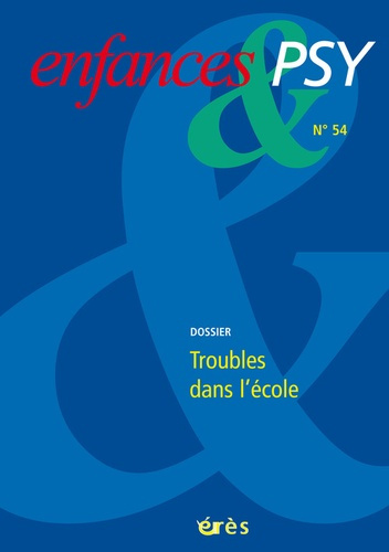 Enfances & psy N° 54 : Troubles dans l'école