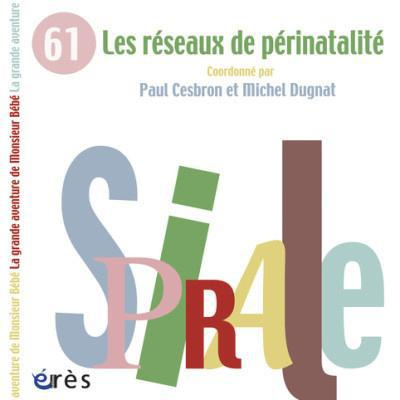 Spirale N° 61, mars 2012 : Les réseaux de périnatalité