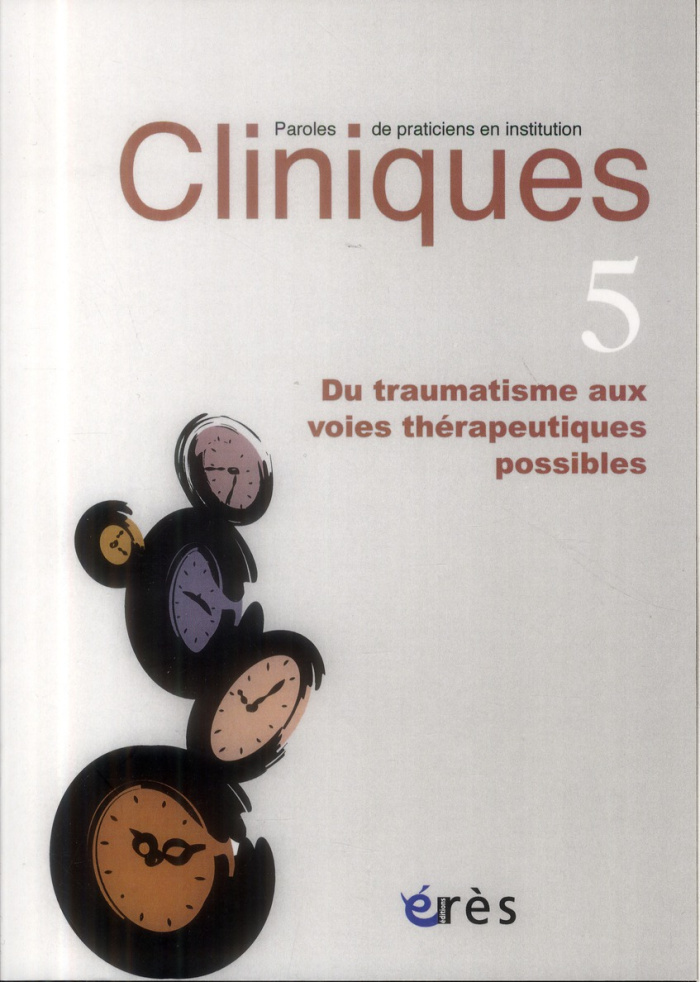 Cliniques N° 5 : Du traumatisme aux voies thérapeutiques possibles