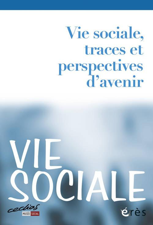 Vie Sociale N° 1 : Vie sociale, traces et perspectives d'avenir