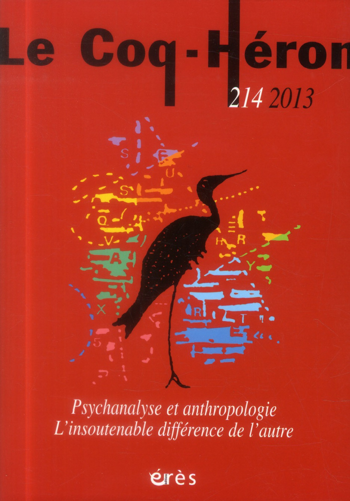 Le Coq-Héron N° 214, Septembre 2013 : Psychanalyse et anthropologie. L'insoutenable différence de l'