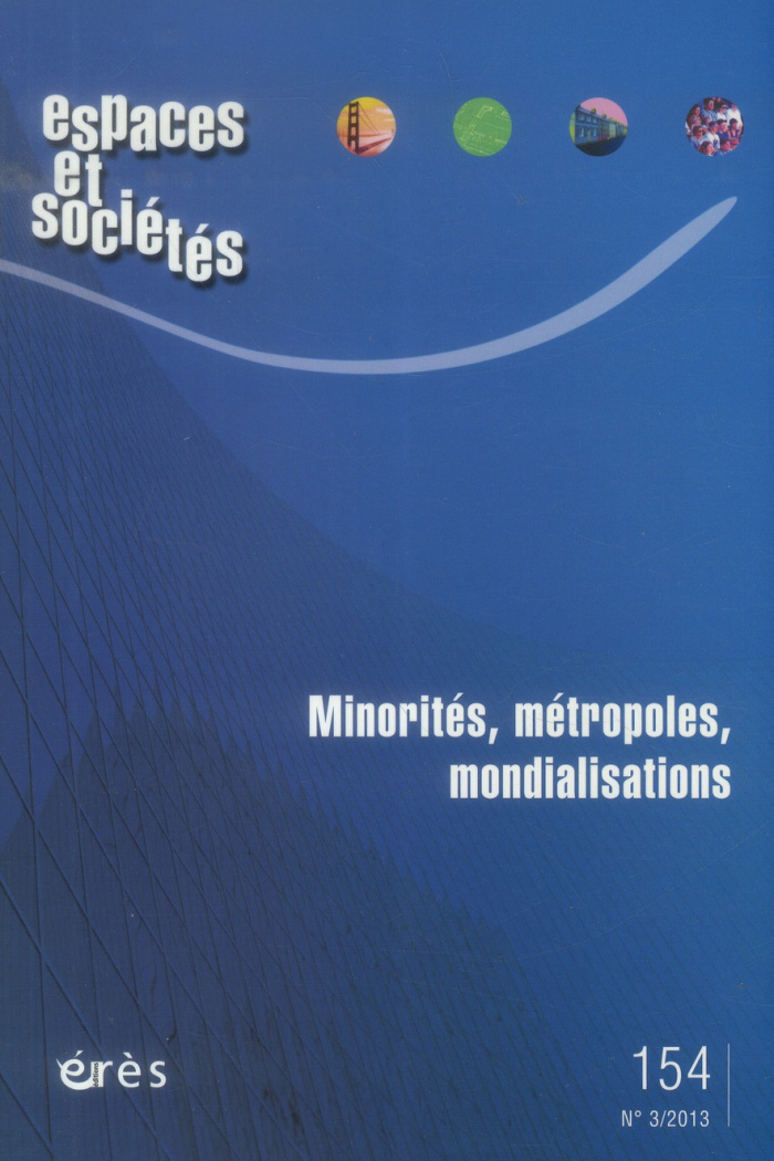 Espaces et sociétés N° 154, Septembre 2013 : Minorités, métropoles, mondialisations