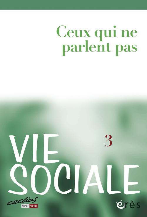 Vie Sociale N° 3 : Ceux qui ne parlent pas. Les personnes avec déficiences multiples et fortes limit