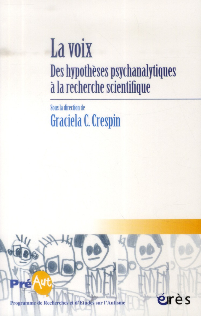 Cahiers de PREAUT N° 10 : La voix, des hypothèses psychanalytiques à la recherche scientifique