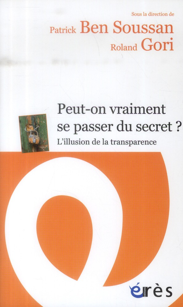 Peut-on vraiment se passer du secret ? L'illusion de la transparence