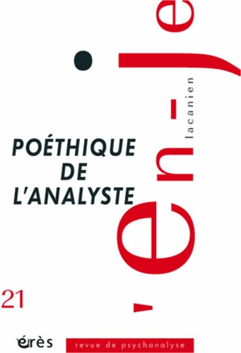 L'en-je lacanien N° 21 : Poéthique de l'analyste