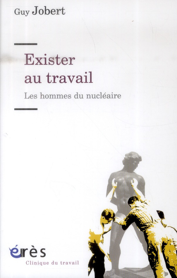 Exister au travail. Les hommes du nucléaire